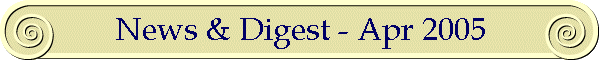 News & Digest - Apr 2005