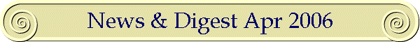 News & Digest Apr 2006