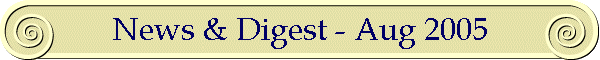 News & Digest - Aug 2005