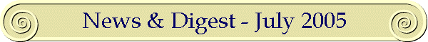 News & Digest - July 2005