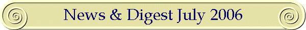 News & Digest July 2006
