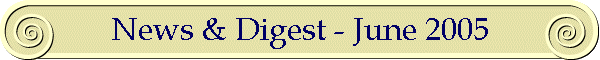 News & Digest - June 2005