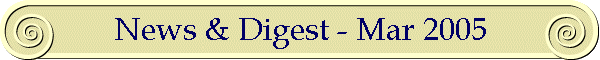 News & Digest - Mar 2005