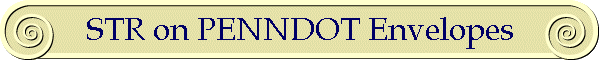 STR on PENNDOT Envelopes